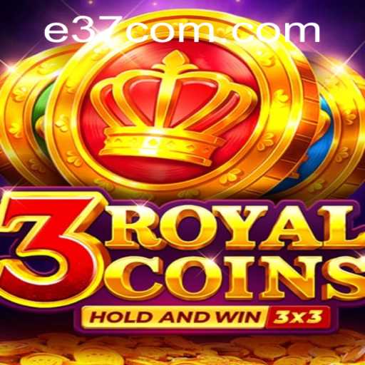 Discover the Thrills of 3royalcoins: A Gaming Revolution by e37.com