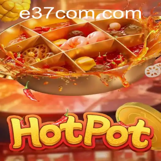 Exploring the Thrills of Hotpot: The Innovative Game Experience on e37.com